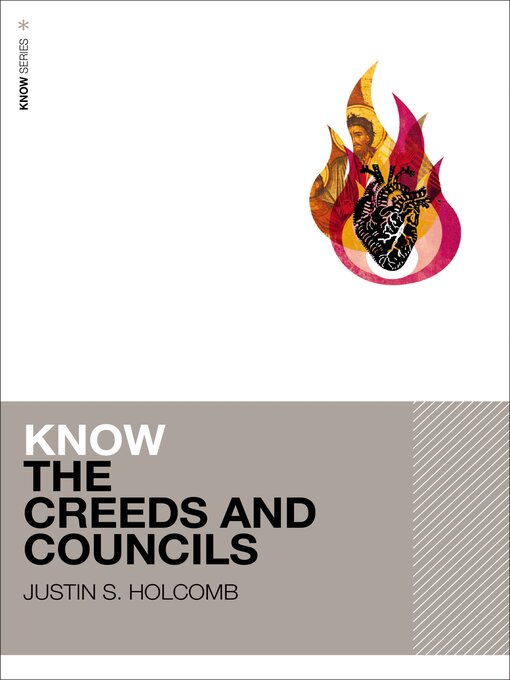 Title details for Know the Creeds and Councils by Justin S.  Holcomb - Available